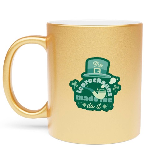 leprechauns made me do it Metallic Mugs