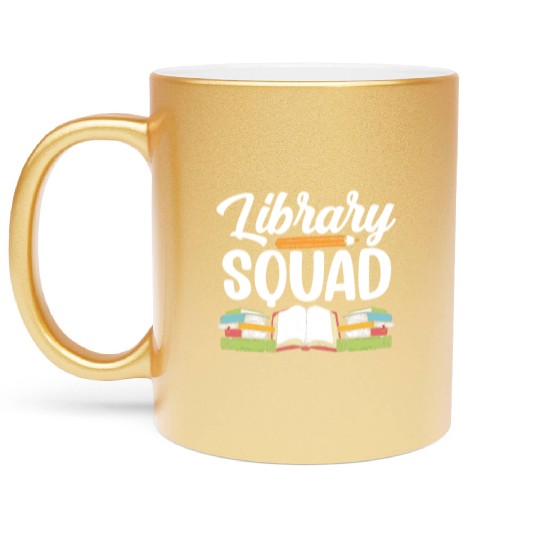 Library Squad Librarian Books Lover Sayings Metallic Mugs