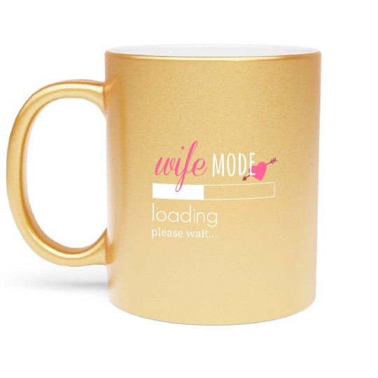 Wife Mode Loading Engaged Bride Couples Metallic Mugs