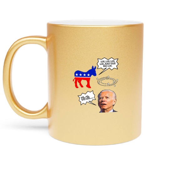 Biden Donkey pox lie lie lie lie and the big lie Metallic Mugs