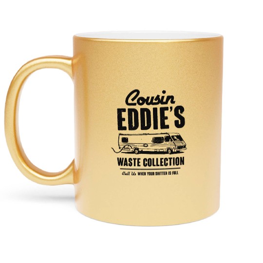 Cousin Eddie s Waste Collection Metallic Mugs