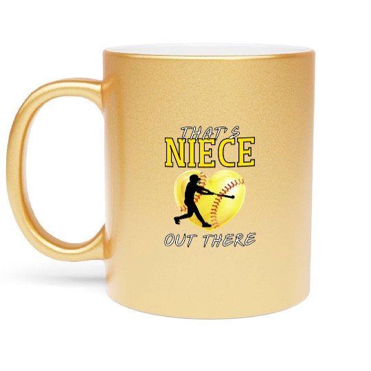 That s My Niece Out There Softball Metallic Mugs