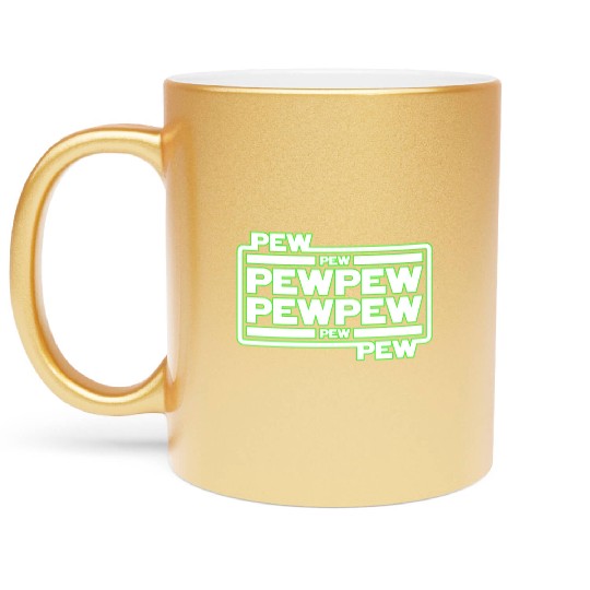 Pew Pew Pew Metallic Mugs