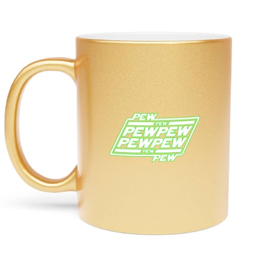 Pew Pew Pew Metallic Mugs