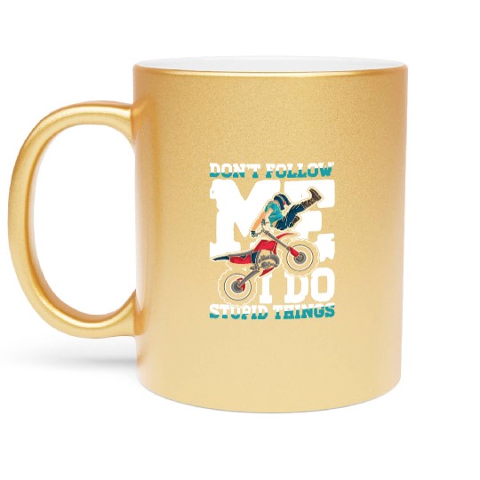 Don't Follow Me I Do Stupid Things Metallic Mugs