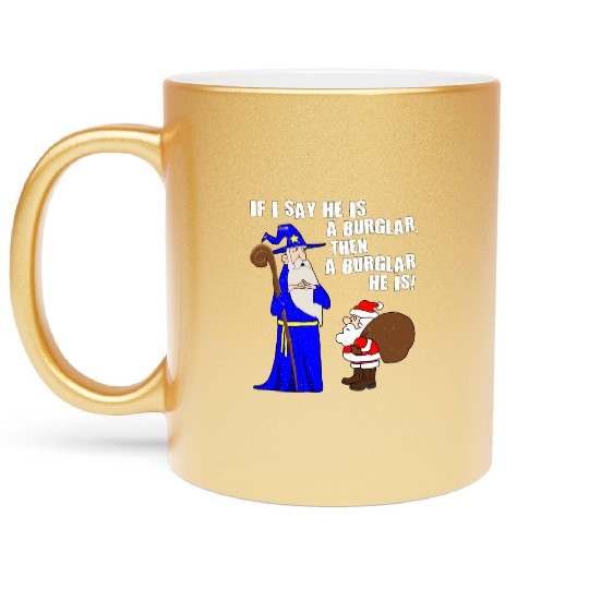 He Is A Burglar Funny Santa Claus Christmas Nerd Metallic Mugs
