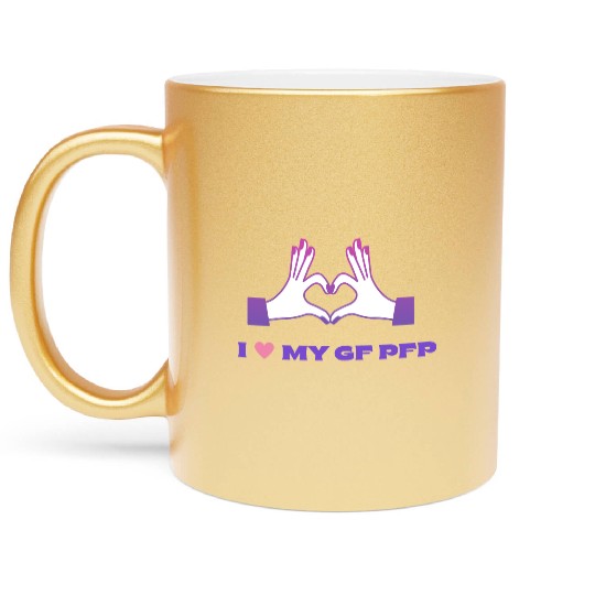 I Love My GF pfp Metallic Mugs