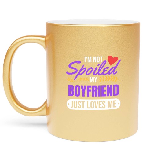 My Boyfriend Loves Me Valentines Girlfriend Metallic Mugs