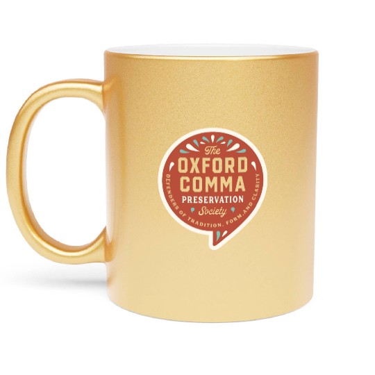 The Oxford Comma Preservation Society Metallic Mugs