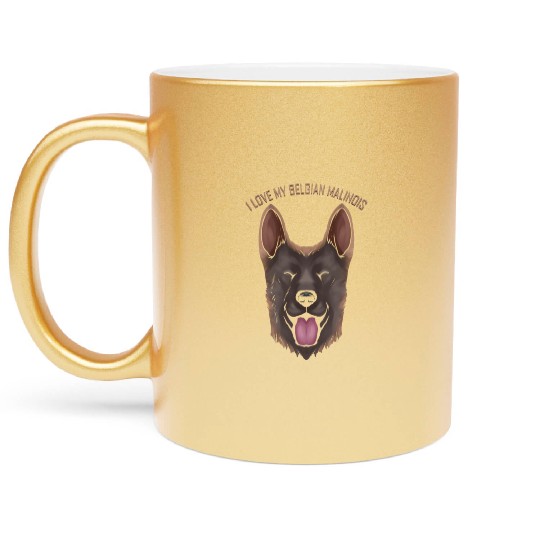 Dog Lover - I Love My Belgian Malinois Metallic Mugs