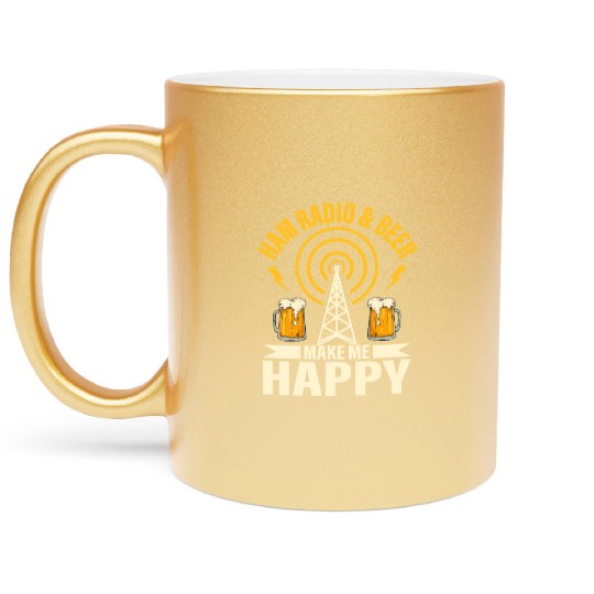 Ham radio & beer make me happy Amateur Operator Metallic Mugs