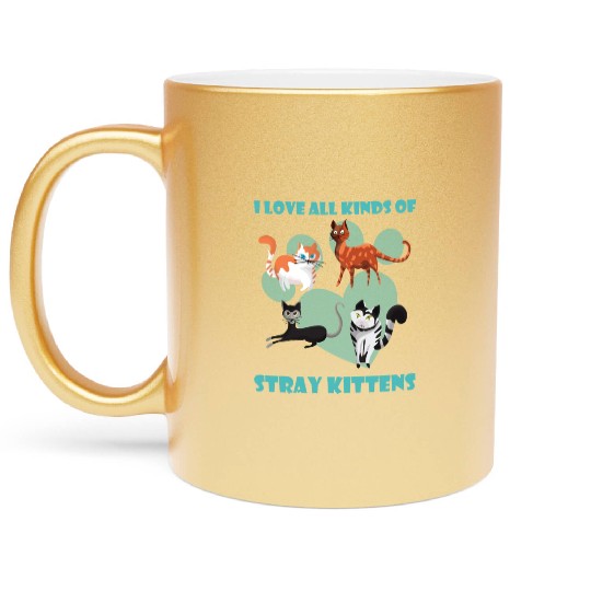 I love all kinds of stray cats stray kitten rescue Metallic Mugs