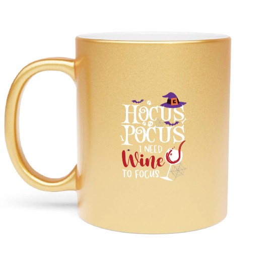 Hocus Pocus I Need Wine To Focus Metallic Mugs
