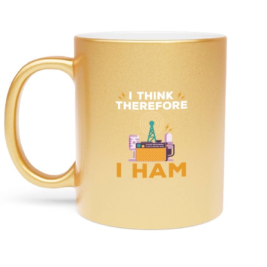 I Think Therefore I Ham, Ham Radio Amateur Radio Metallic Mugs