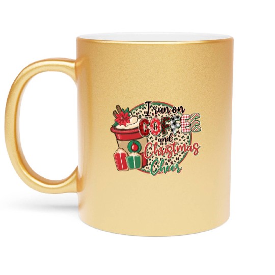I Run On Coffee And Christmas Cheer Metallic Mugs