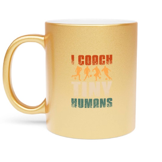 I coach tiny humans Soccer coach Metallic Mugs