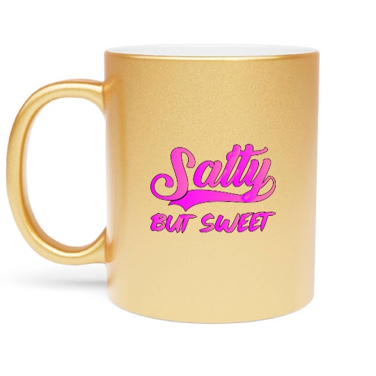 Salty But Sweet 9 Metallic Mugs