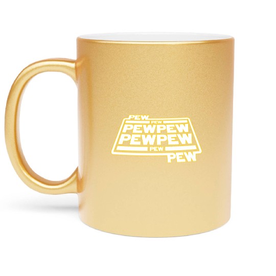 Pew Pew Pew Metallic Mugs