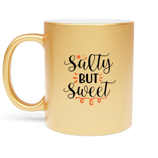 Salty but sweet Metallic Mugs