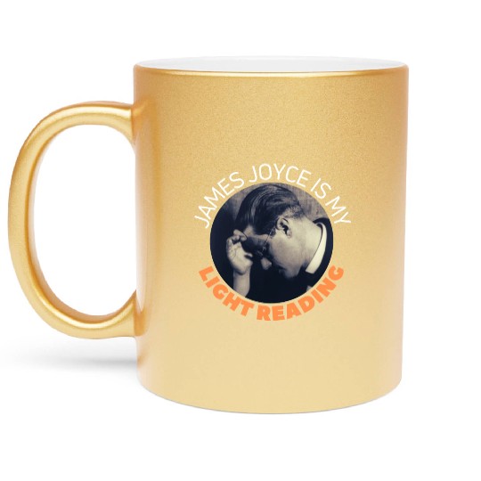 James Joyce Is My Light Reading. Metallic Mugs