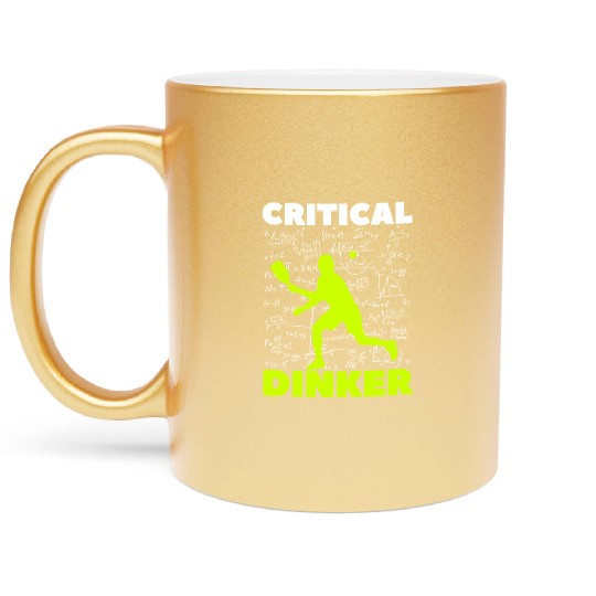 Pickleball Critical Dinker, Funny Pickle Ball. Metallic Mugs