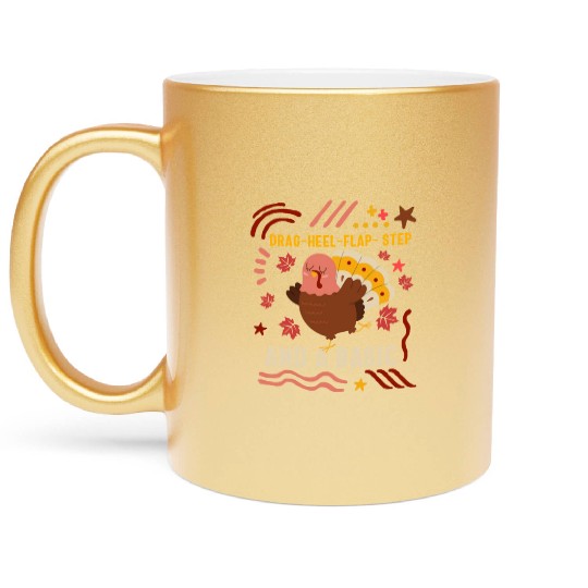 Thanksgiving Metallic Mugs, Drag Heel Flap Step Turkey