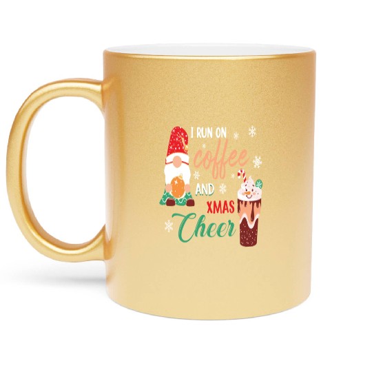 I RUN ON COFFEE AND CHRISTMAS CHEER Metallic Mugs
