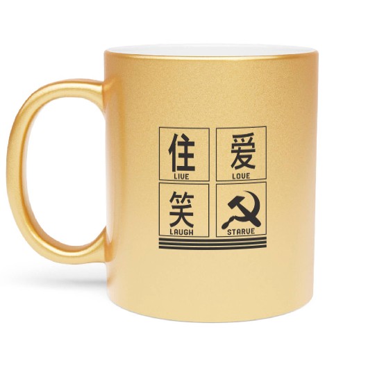 Socialist Metallic Mugs, Live Love Laugh Starve Funny Metallic Mugs