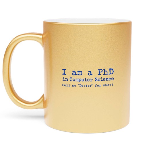 PhD in Computer Science! Metallic Mugs