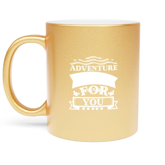 adventure awaits for you Metallic Mugs
