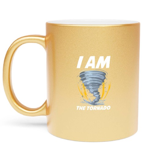 I Am The Tornado Funny Meteorology Gift Metallic Mugs