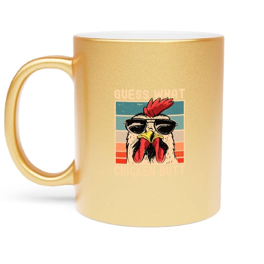 Chicken Meme Design Guess What Chicken Butt Metallic Mugs