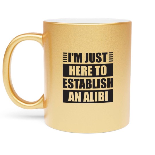 True Crime I'm Just Here To Establish Metallic Mugs