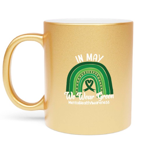 In May We Wear Green Mental Health Metallic Mugs