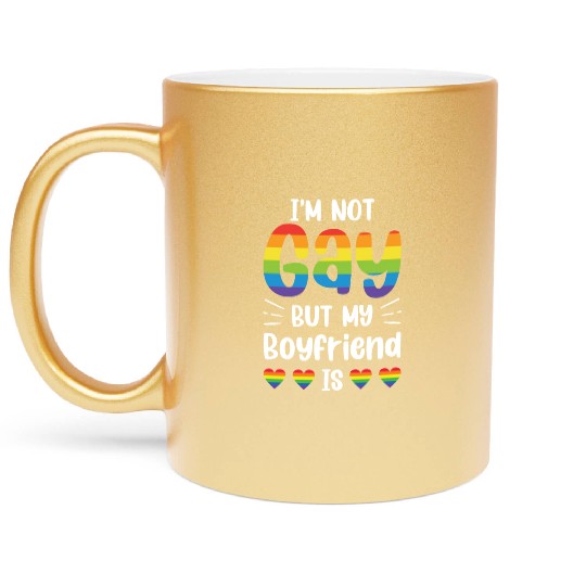 I'm Not Gay But My Boyfriend Is Funny Gay Couple Metallic Mugs