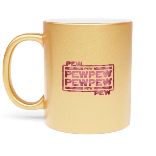 Pew Pew Pew Metallic Mugs