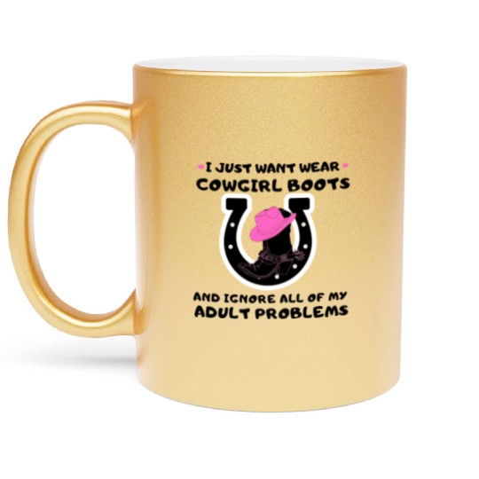 I Just Want Wear Cowgirl Boots, valentineday boots Metallic Mugs