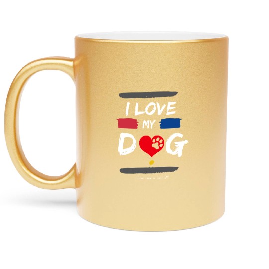 I Love My Dog-1 Metallic Mugs