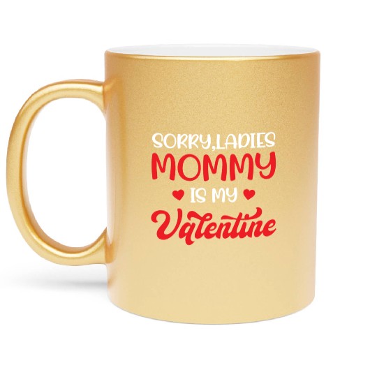 Valentine's Day Joke Pun - Sorry Ladies Mommy My V Metallic Mugs