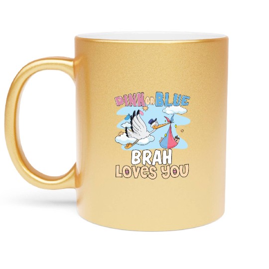 Pink or Blue Brah Loves You Best Brother Ever Big Metallic Mugs