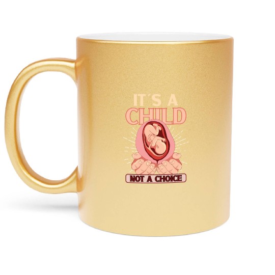 Anti Abortion Conservative Pro Life Sign Gift Metallic Mugs