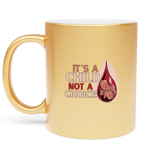 Anti Abortion Conservative Pro Life Sign Gift Metallic Mugs