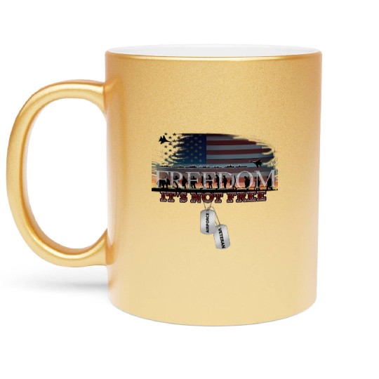 Airforce Veteran Freedom isn't Free Metallic Mugs