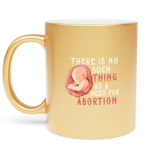 Anti Abortion Pro Life Conservative Gift Idea Metallic Mugs