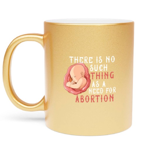 Anti Abortion Pro Life Conservative Gift Idea Metallic Mugs