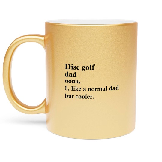Disc Golf Dad Funny Golfing Definition Metallic Mugs