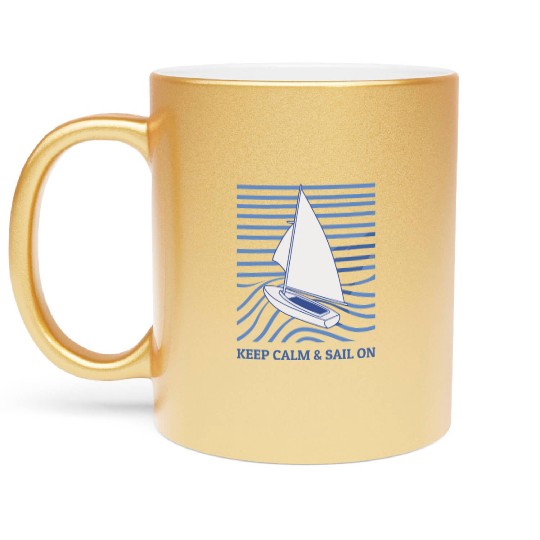 Sailing Keep Calm And Sail On Metallic Mugs