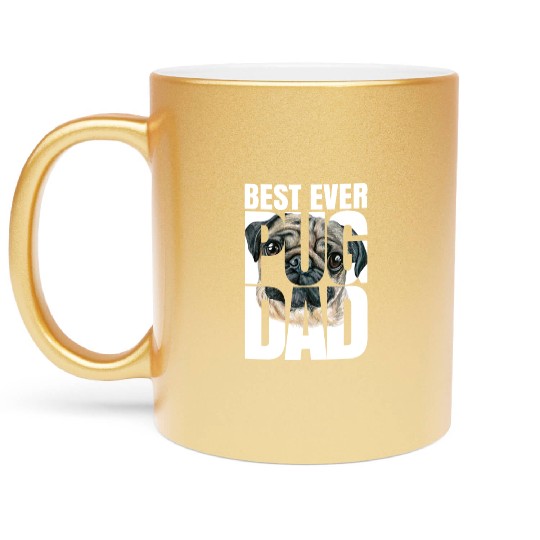 Best Ever Pug Dad Pug Owner Dog Lover Animal Lover Metallic Mugs