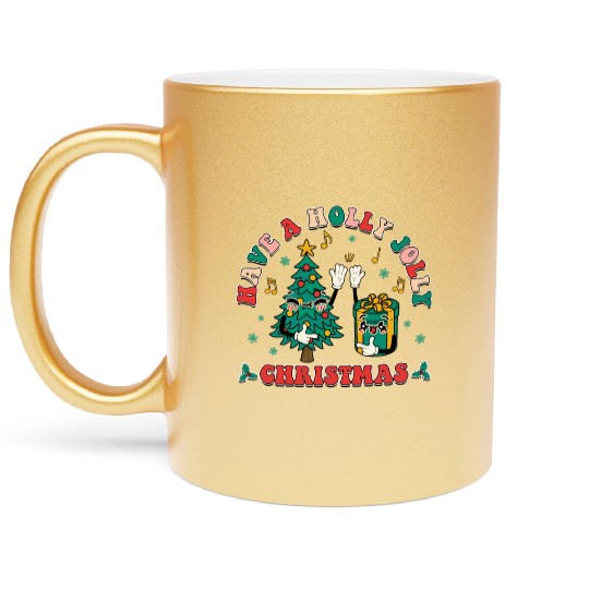 have a holly jolly christmas Metallic Mugs