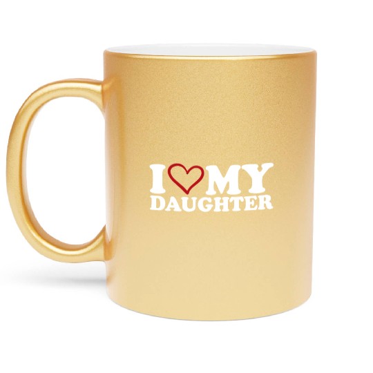 I Love My Daughter Metallic Mugs